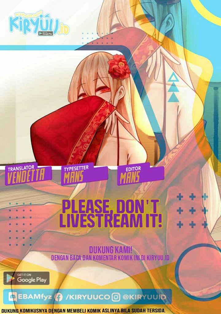 Miss, don’t livestream it! Chapter 30.2